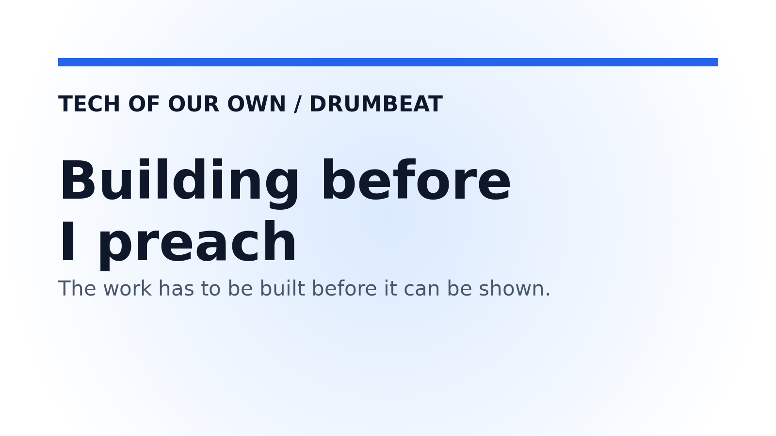 Branded title card reading Building before I preach with the line The work has to be built before it can be shown.